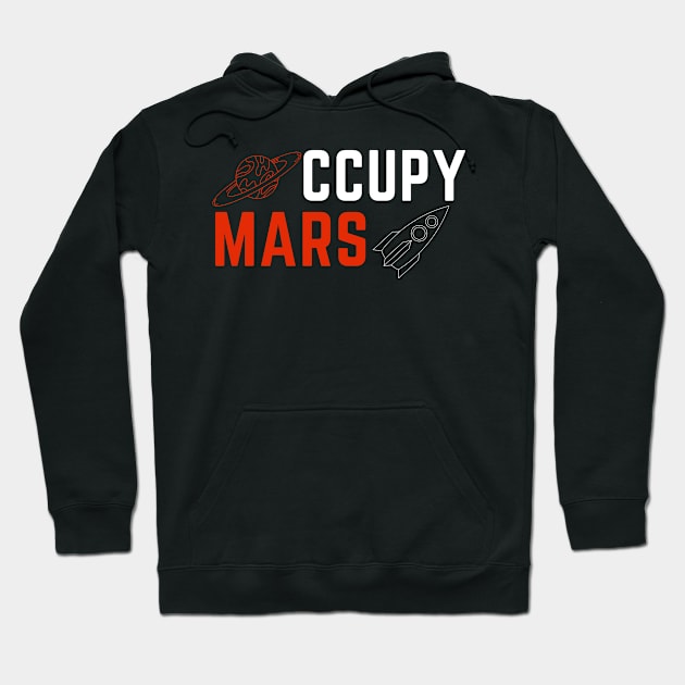 Occupy Mars Hoodie by Dealphy